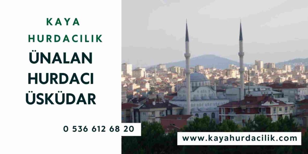 Ünalan Hurdacı Üsküdar