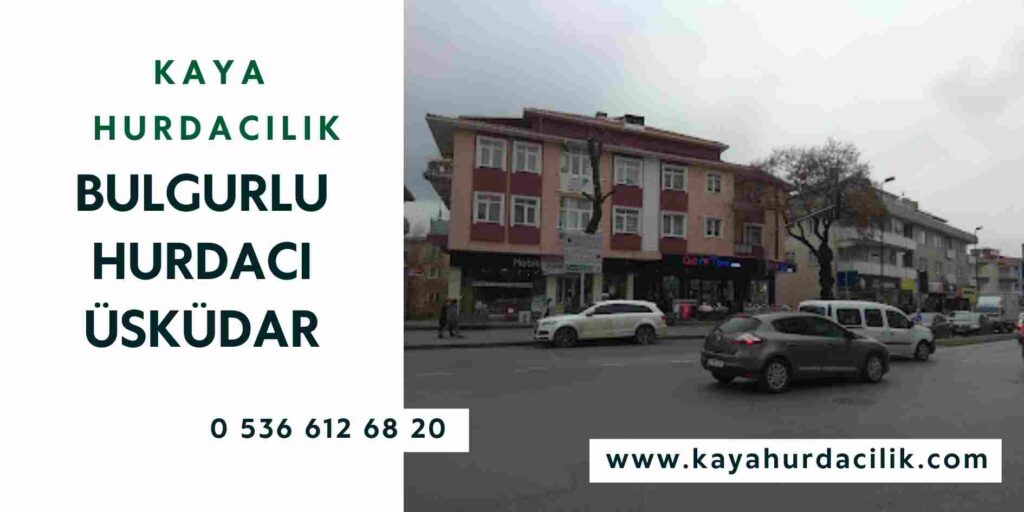 Bulgurlu Hurdacı Üsküdar