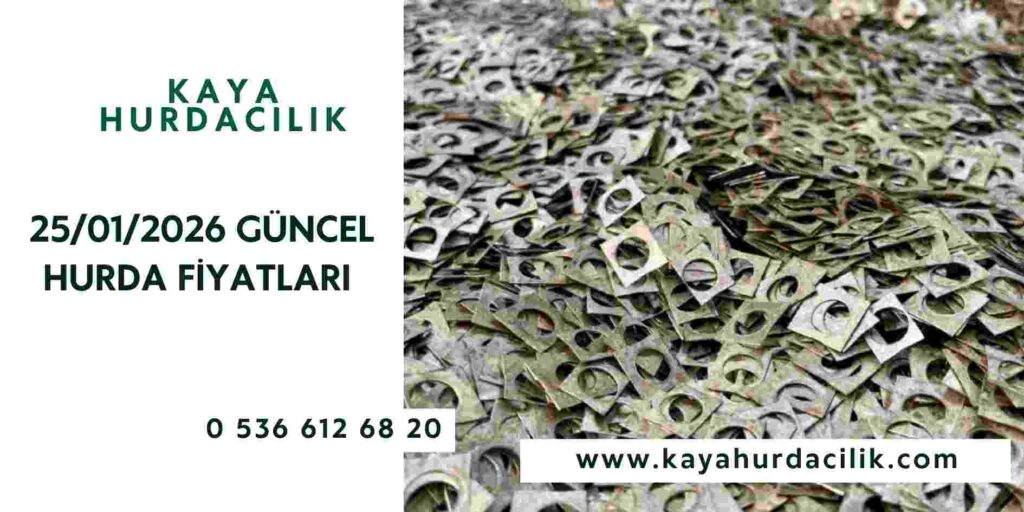 25/01/2026 Güncel Hurda Fiyatları