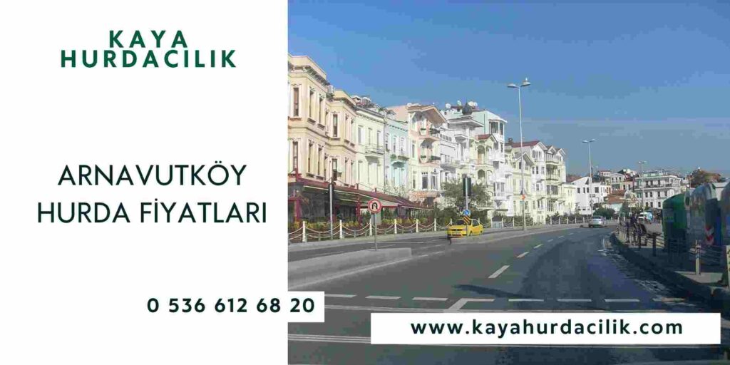 Arnavutköy Hurda Fiyatları