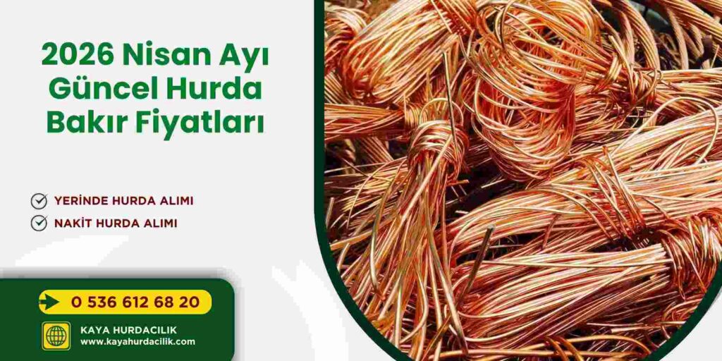 2026 Nisan Ayı Güncel Hurda Bakır Fiyatları