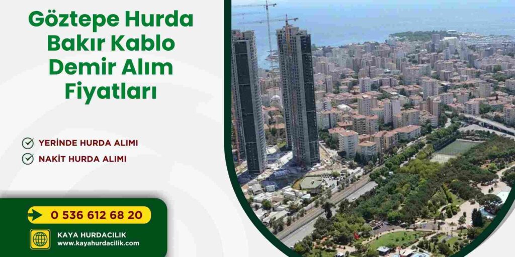 Göztepe Hurda Bakır Kablo Demir Alım Fiyatları