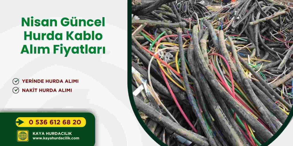Nisan Güncel Hurda Kablo Alım Fiyatları