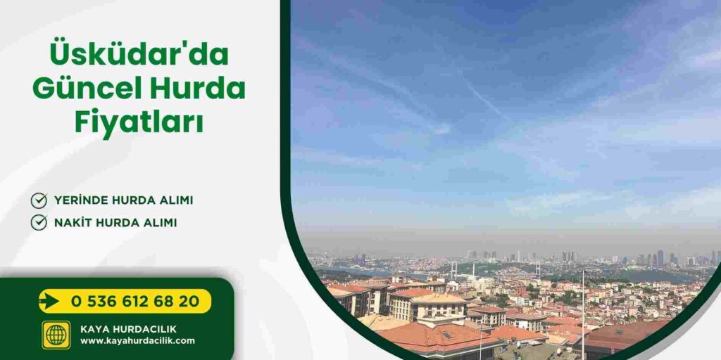 Üsküdar'da Güncel Hurda Fiyatları