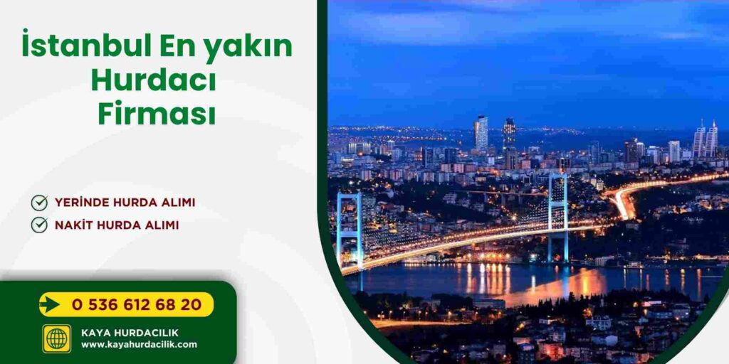 İstanbul En yakın Hurdacı Firması