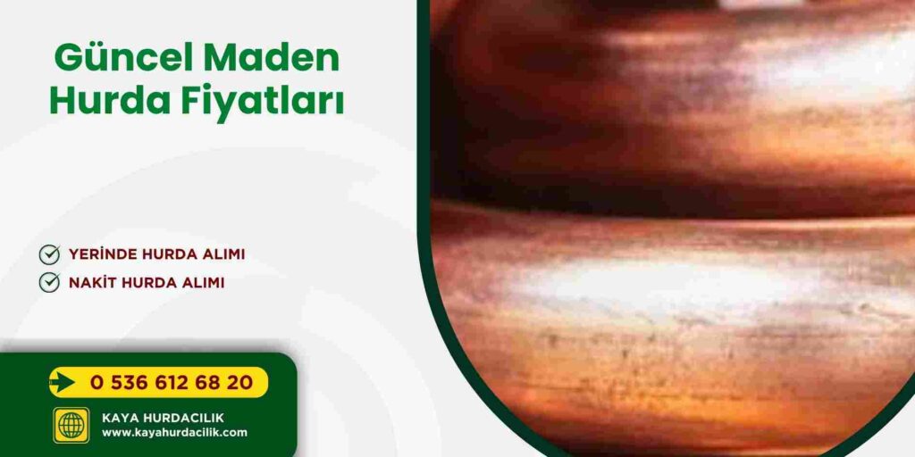Güncel Maden Hurda Fiyatları