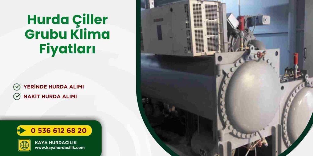 Hurda Çiller Grubu Klima Fiyatları