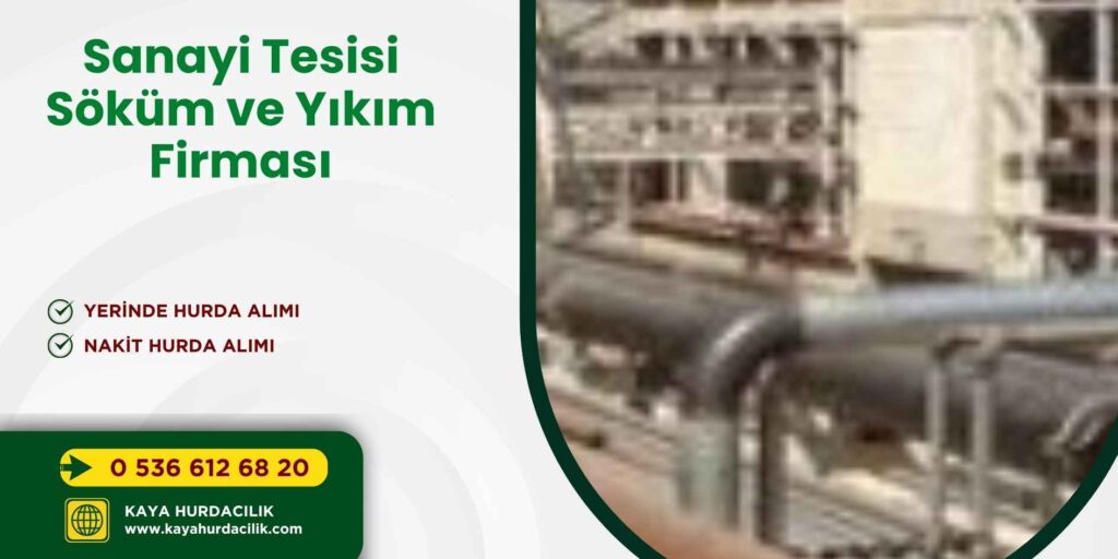 Sanayi Tesisi Söküm ve Yıkım Firması
