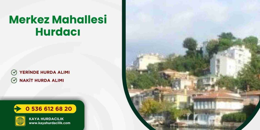 Merkez Mahallesi Hurdacı