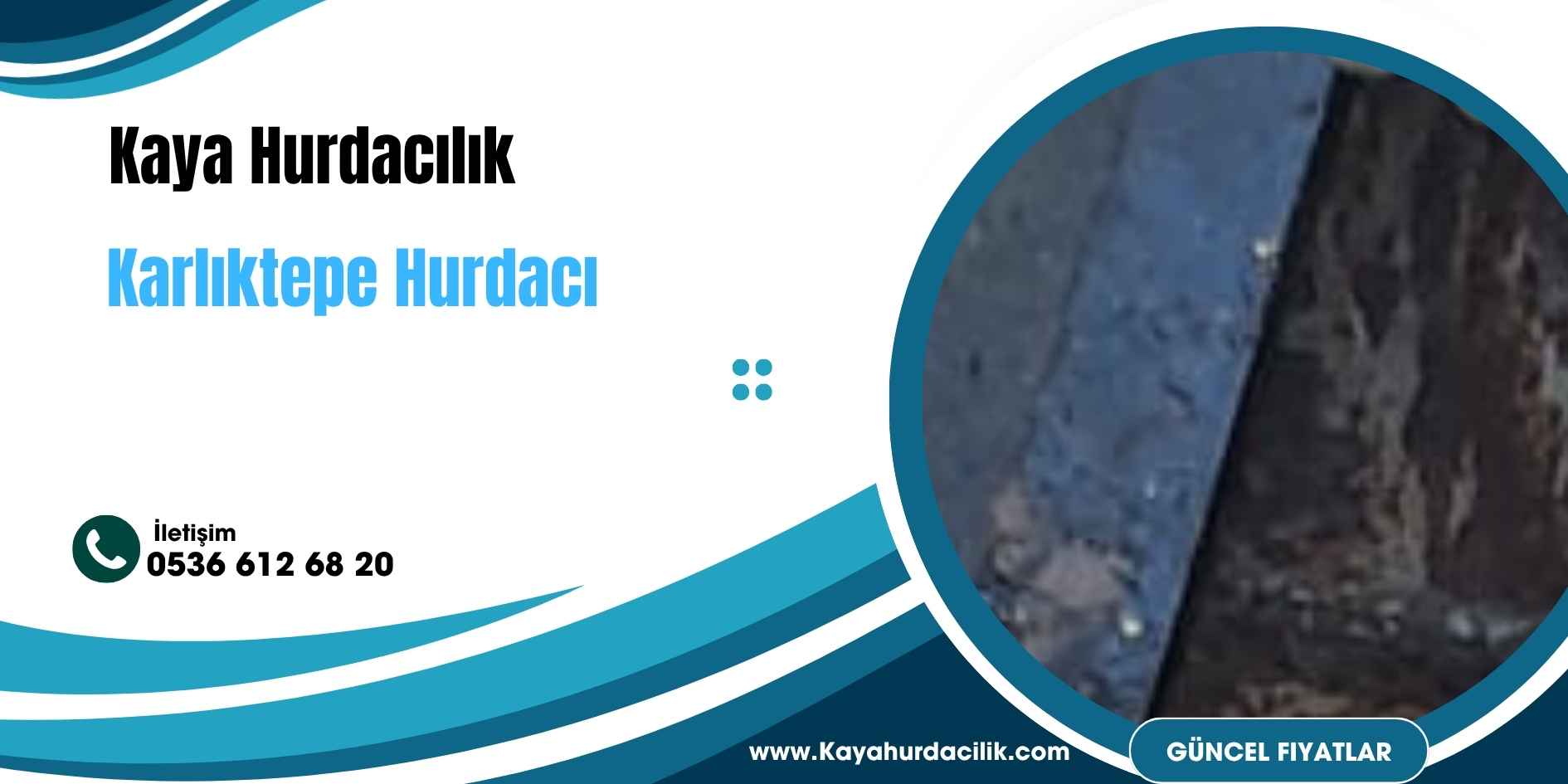 Karlıktepe Hurdacı Kaya Hurdacılık metal hurda alımı